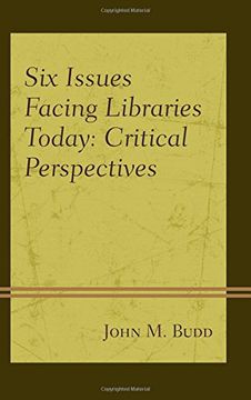 portada Six Issues Facing Libraries Today: Critical Perspectives (Beta phi mu Scholars Series) (in English)