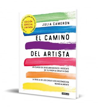 El Camino del Artista (Edición Especial Limitada en Tapa Dura y Bitono): Un Curso de Descubrimiento y Rescate de tu Propia Creatividad