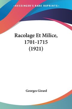 portada Racolage Et Milice, 1701-1715 (1921) (in French)