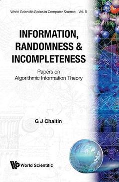 portada Information, Randomness and Incompleteness: Papers on Algorithmic Information Theory: 8 (World Scientific Series in Computer Science) (en Inglés)