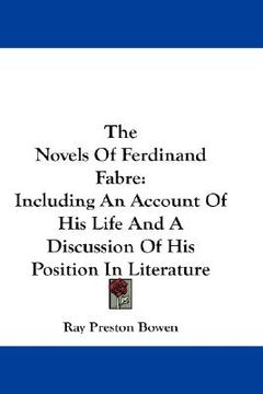 portada the novels of ferdinand fabre: including an account of his life and a discussion of his position in literature (en Inglés)
