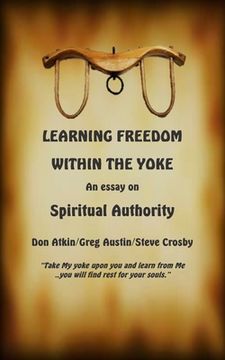portada Learning Freedom Within the Yoke: An Essay on Spiritual Authority (en Inglés)