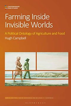 portada Farming Inside Invisible Worlds: Modernist Agriculture and its Consequences (Contemporary Food Studies: Economy, Culture and Politics) (en Inglés)