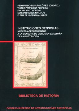 portada Instituciones Censoras: Nuevos Acercamientos a la Censura de Libros en la España de la Ilustración (Biblioteca de Historia, Band 82)