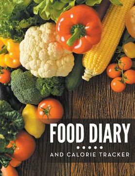 portada Food Diary And Calorie Tracker (en Inglés)