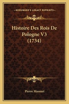 portada Histoire Des Rois De Pologne V3 (1734) (in French)