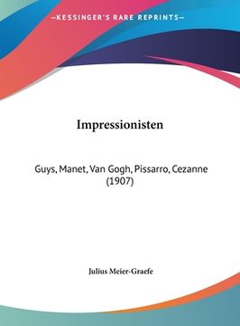 portada Impressionisten: Guys, Manet, Van Gogh, Pissarro, Cezanne (1907) (en Alemán)