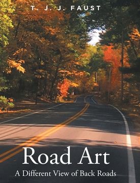 portada Road Art: A Different View of Back Roads (en Inglés)