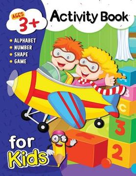 portada Activity Book for Kids ages 3+: Alphabet, Number, Shape, Color and Game for 3 year old (en Inglés)