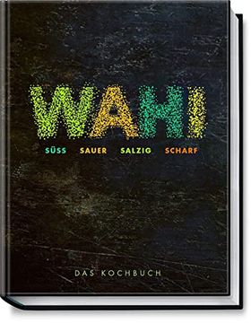 portada Wahi - Süß, Sauer, Salzig, Scharf (en Alemán)