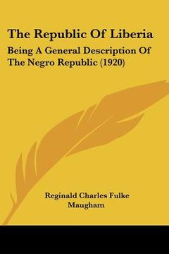 portada the republic of liberia: being a general description of the negro republic (1920) (en Inglés)