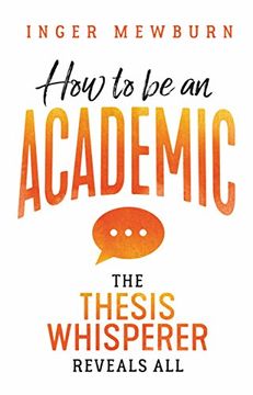 portada Mewburn, i: How to be an Academic (en Inglés)