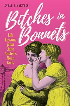 portada Bitches in Bonnets: Life Lessons From Jane Austen'S Mean Girls (en Inglés)
