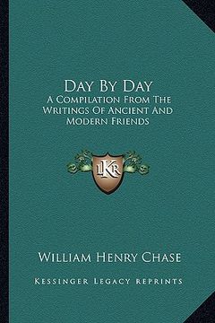 portada day by day: a compilation from the writings of ancient and modern friends (en Inglés)