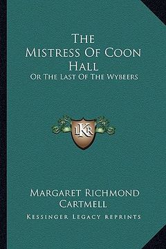 portada the mistress of coon hall: or the last of the wybeers (en Inglés)