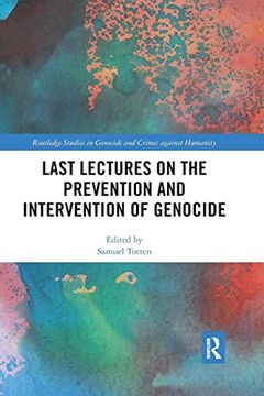 portada Last Lectures on the Prevention and Intervention of Genocide (Routledge Studies in Genocide and Crimes Against Humanity) (en Inglés)