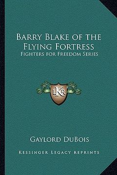 portada barry blake of the flying fortress: fighters for freedom series (en Inglés)