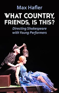 portada What Country, Friends, is This? Directing Shakespeare With Young Performers (in English)