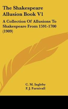 portada the shakespeare allusion book v1: a collection of allusions to shakespeare from 1591-1700 (1909)