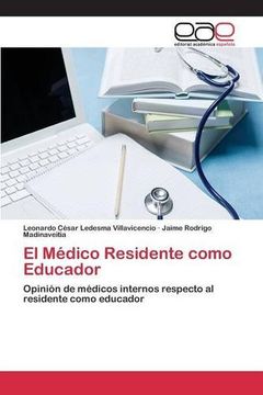 portada El Médico Residente como Educador: Opinión de médicos internos respecto al residente como educador (Spanish Edition)