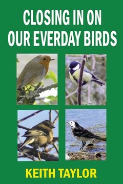 portada Closing in on Our Everyday Birds (en Inglés)