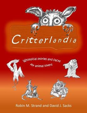 portada Critterlandia: Whimsical stories and facts for animal lovers (en Inglés)