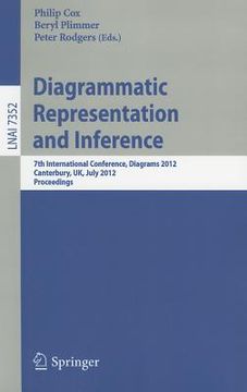 portada diagrammatic representation and inference: 7th international conference, diagrams 2012, canterbury, uk, july 2-6, 2012, proceedings