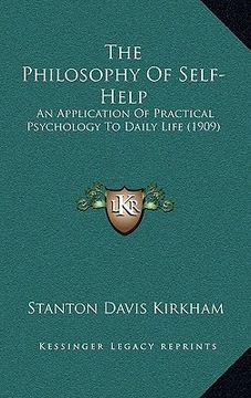 portada the philosophy of self-help: an application of practical psychology to daily life (1909) (en Inglés)