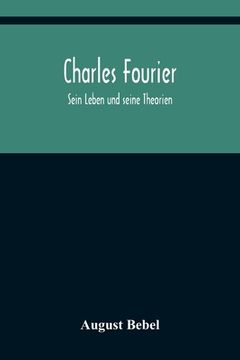 portada Charles Fourier: Sein Leben und seine Theorien (in German)