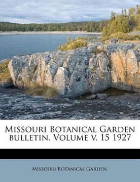 portada missouri botanical garden bulletin. volume v. 15 1927 (en Inglés)
