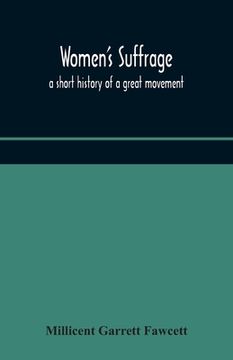 portada Women's suffrage; a short history of a great movement (en Inglés)