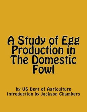 portada A Study of Egg Production in The Domestic Fowl (en Inglés)