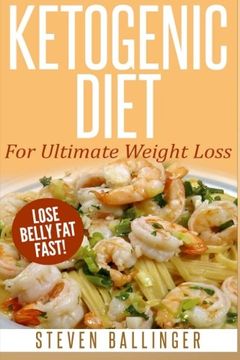 portada Ketogenic Diet: For Ultimate Weight Loss ? Lose Belly Fat Fast: Volume 1
