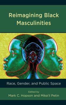 portada Reimagining Black Masculinities: Race, Gender, and Public Space (in English)