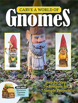 portada Carve a World of Gnomes: Step-By-Step Techniques for 7 Simple Projects (en Inglés)