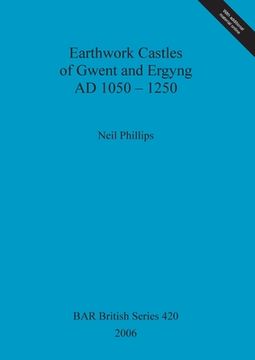 portada Earthwork Castles of Gwent and Ergyng ad 1050-1250 (420) (British Archaeological Reports British Series) 