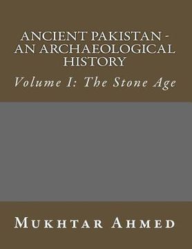portada Ancient Pakistan - An Archaeological History: Volume I: The Stone Age (in English)
