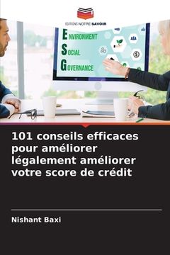 portada 101 conseils efficaces pour améliorer légalement améliorer votre score de crédit (en Francés)