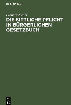 portada Die Sittliche Pflicht in Bürgerlichen Gesetzbuch (en Alemán)