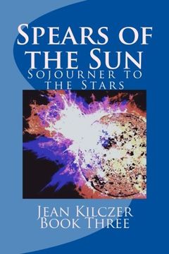 portada Spears of the Sun: Book Three (Sojourner to the Stars)