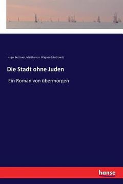 portada Die Stadt ohne Juden: Ein Roman von übermorgen