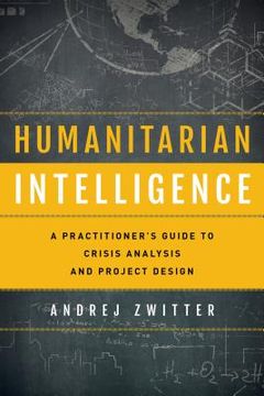 portada Humanitarian Intelligence: A Practitioner's Guide to Crisis Analysis and Project Design