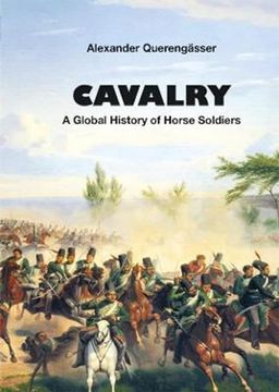 portada Cavalry: A Global History of Horse Soldiers (en Inglés)