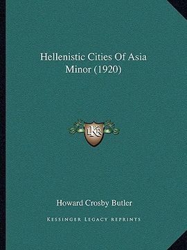 portada hellenistic cities of asia minor (1920) (en Inglés)