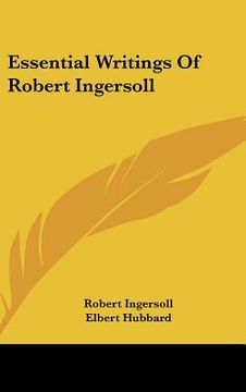 portada essential writings of robert ingersoll (en Inglés)