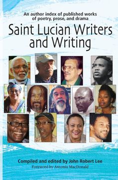 portada Saint Lucian Writers and Writing: An Author Index of Publishers Works of Poetry, Prose and Drama (in English)