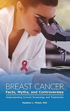 portada Breast Cancer Facts, Myths, and Controversies: Understanding Current Screenings and Treatments (in English)