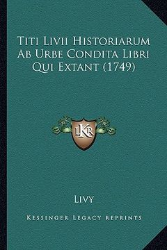 portada Titi Livii Historiarum Ab Urbe Condita Libri Qui Extant (1749) (in Latin)