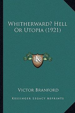 portada whitherward? hell or utopia (1921) (in English)