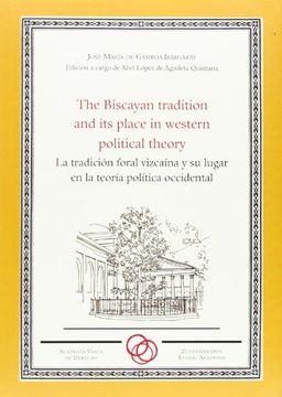 portada La Tradicion Foral Vizcaina y su Lugar en la Teoria Politica (Abeurrea) (in Spanish)